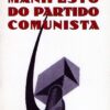 Manifesto do Partido Comunista - Karl Marx, Friedrich Engels