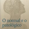 O Normal e o Patológico - Georges Canguilhem