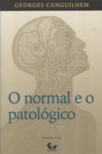 O Normal e o Patológico - Georges Canguilhem